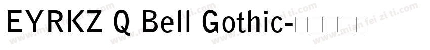 EYRKZ Q Bell Gothic字体转换